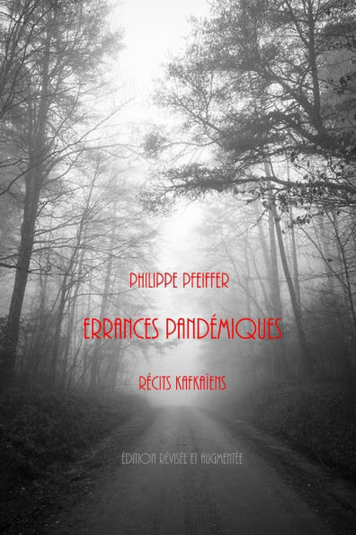 Errances pandÃ©miques: RÃ©cits kafkaÃ¯ens - Ã©dition rÃ©visÃ©e et augmentÃ©e