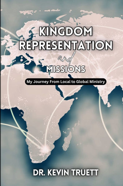 Kingdom Representation & Missions: From Local To Global