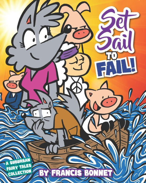 Set Sail To Fail: A Suburban Fairy Tales Collection