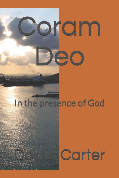 Coram Deo: In the presence of God