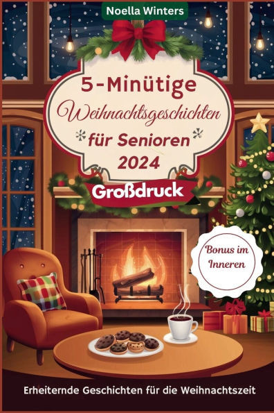 5-Minütige Weihnachtsgeschichten für Senioren 2024: Erheiternde Geschichten für die Weihnachtszeit