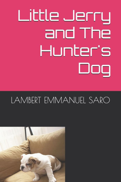Little Jerry and The Hunter's Dog