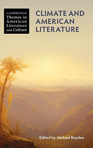 Climate And American Literature (Cambridge Themes In American Literature And Culture)
