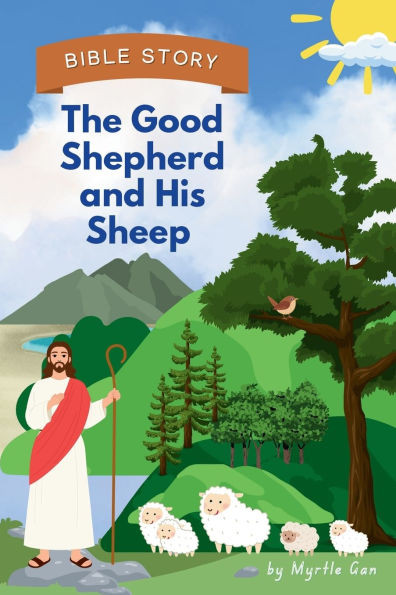 The Good Shepherd and His Sheep: Psalm 23 in pictures