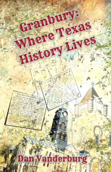 Granbury: Where Texas History Lives