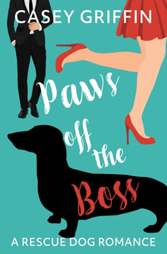 Paws Off The Boss: A Rescue Dog Romance (A Rescue Dog Romance Series) - 9781990470004