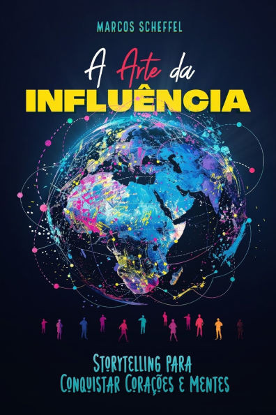A Arte da Influência: Storytelling para Conquistar Corações e Mentes