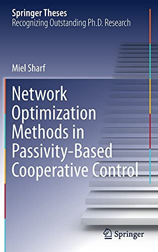 Network Optimization Methods In Passivity-Based Cooperative Control (Springer Theses)