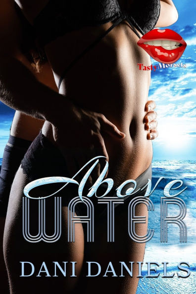 Above Water: Tasty Morsels Book 5