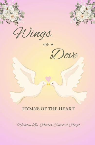 Wings of a Dove: Hymns of the Heart
