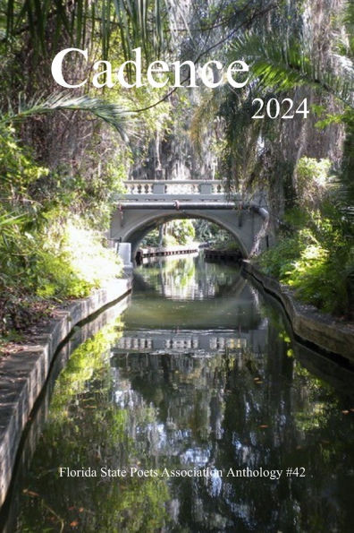 Cadence 2024: Florida State Poets Association Anthology #42