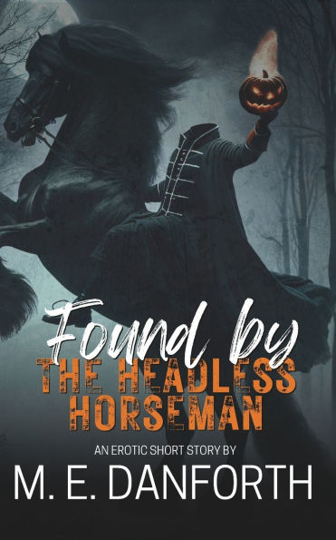 Found by The Headless Horseman: An Erotic Short Story