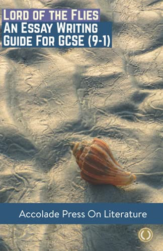 Lord Of The Flies: Essay Writing Guide For Gcse (Accolade Gcse Guides) - 9781913988098