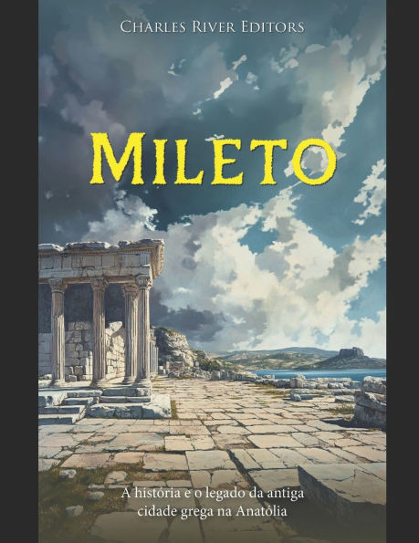 Mileto: A histÃ³ria e o legado da antiga cidade grega na AnatÃ³lia
