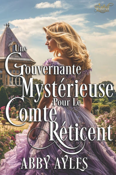Une Gouvernante Mystérieuse Pour Le Comte Réticent: Une Romance Historique