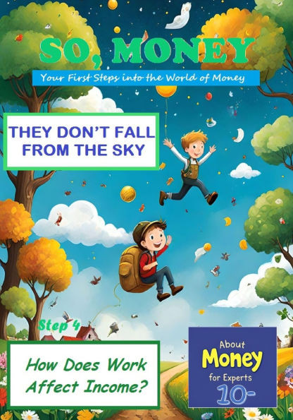 So, Money. They Don't Fall from the Sky: How Does Work Affect Income?