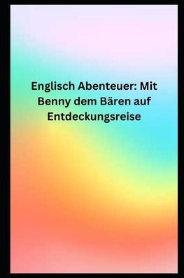 Englisch Abenteuer Mit Benny dem BÃ¤ren auf Entdeckungsreise