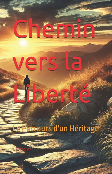 Chemin vers la Liberté: Le Parcours d'un Héritage