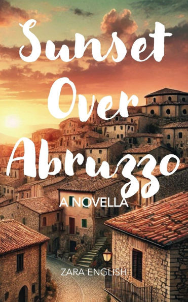 Sunset Over Abruzzo: A Novella