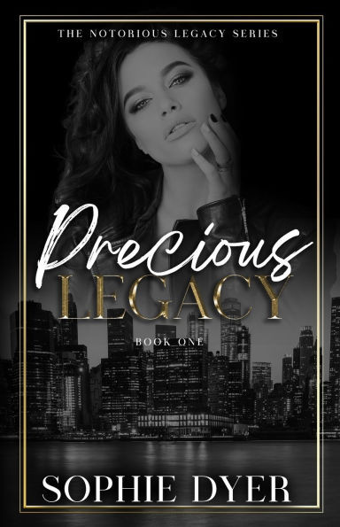 Precious Legacy: A Dark Mafia Romance (Book 1): The Notorious Legacy