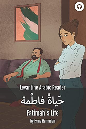 Fatimah'S Life: Levantine Arabic Reader (Palestinian Arabic) (Levantine Arabic Readers)