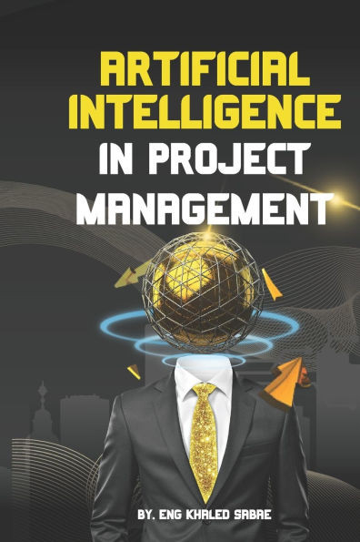Artificial Intelligence (AI) in Project Management: The Future of Project Management with AI