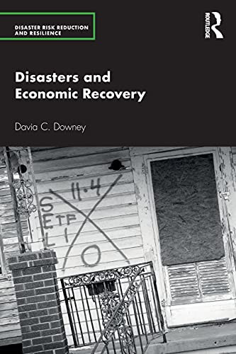 Disasters And Economic Recovery (Disaster Risk Reduction And Resilience) - 9780367258580