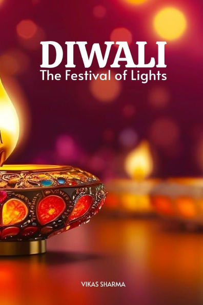 Diwali: The Festival of Lights