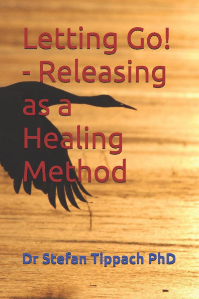 Letting Go! - Releasing as a Healing Method