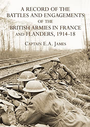 A Record Of The Battles & Engagements Of The British Armies In France & Flanders 1914-18