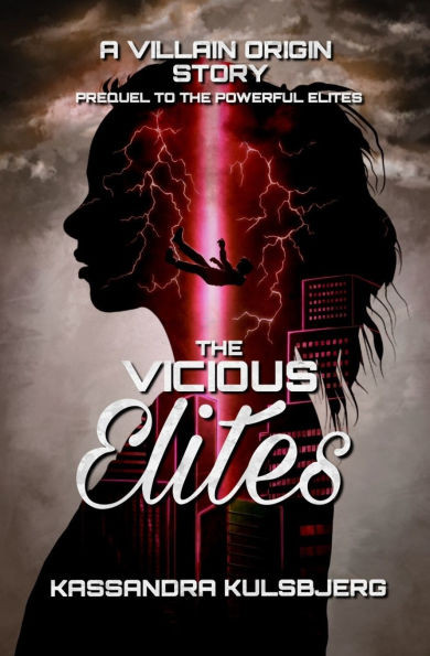The Vicious Elites: A Villain Origin Story
