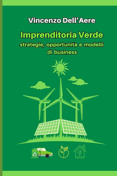 Imprenditoria verde strategie, opportunitÃ  e modelli di business