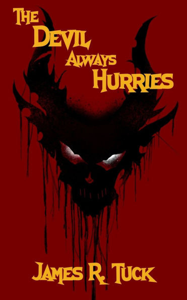 The Devil Always Hurries: A Weird Fiction Collection