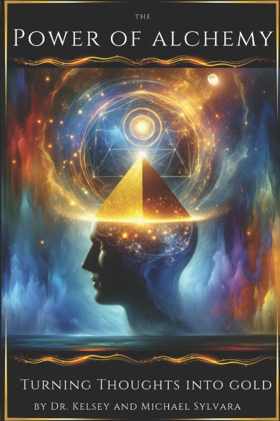 The Power of Alchemy: Turning Thoughts into Gold