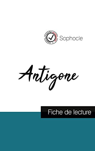 Antigone De Sophocle (Fiche De Lecture Et Analyse Complã¨Te De L'Oeuvre) (French Edition)
