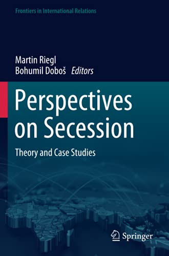Perspectives On Secession: Theory And Case Studies (Frontiers In International Relations)