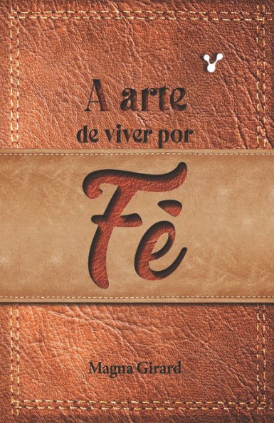 A Arte de Viver por Fé