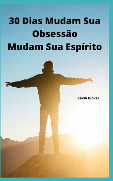 30 dias - Mude suas obsessÃµes, mude seu espÃ­rito