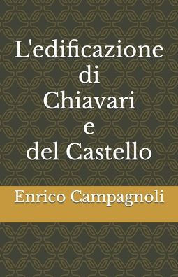 L'edificazione di Chiavari e del Castello