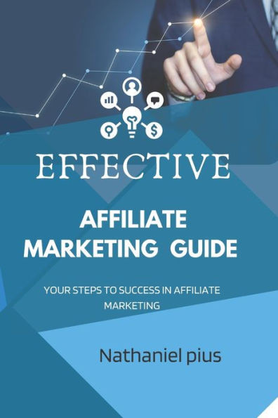 Effective affiliate marketing guide: Your steps to success in affiliate marketing