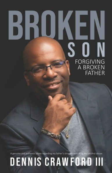 Broken Son: Forgiving a Broken Father