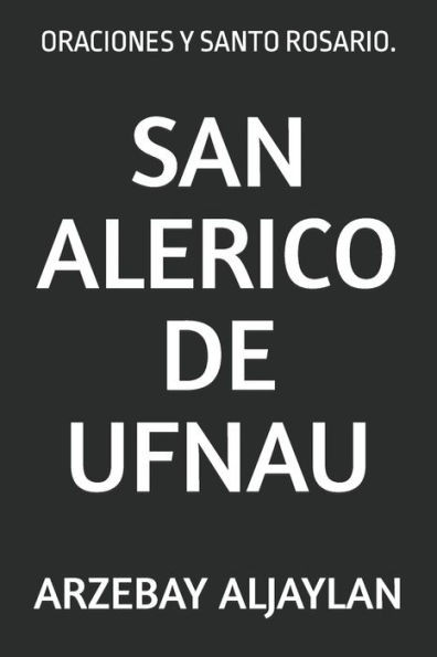 San Alerico de Ufnau: Oraciones Y Santo Rosario.
