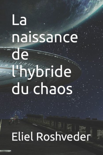 La naissance de l'hybride du chaos