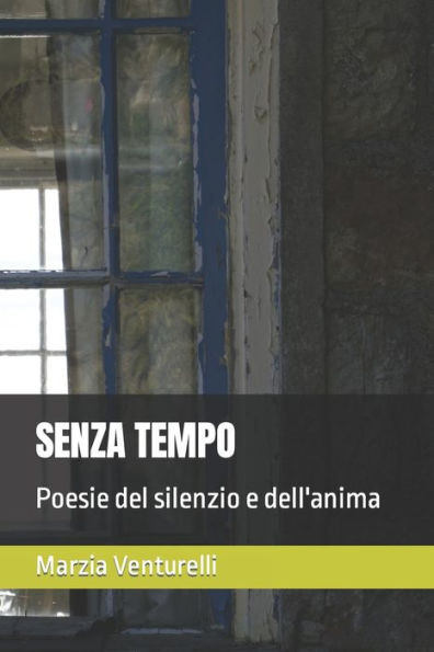 Senza Tempo: Poesie del silenzio e dell'anima