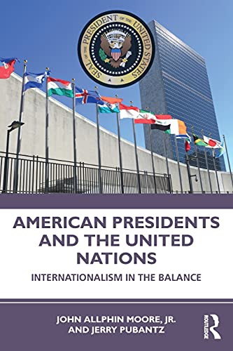 American Presidents And The United Nations: Internationalism In The Balance - 9780367367398