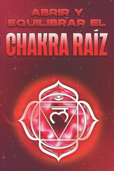Abrir Y Equilibrar El Chakra Raíz: Abrir y equilibrar los chakras #7