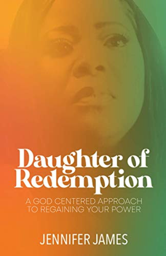 The Daughter Of Redemption: A God-Centered Approach To Regaining Your Power - 9781736364925
