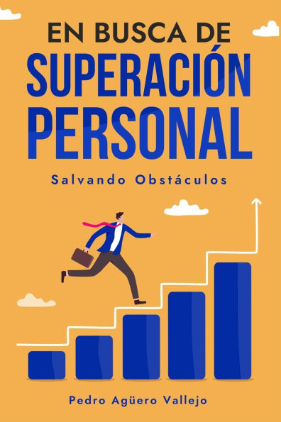 En Busca de SuperaciÃ³n Personal: Crecimiento Personal MotivaciÃ³n Autoayuda SuperaciÃ³n Personal Autodisciplina y Fuerza de Voluntad Libro para Superaci