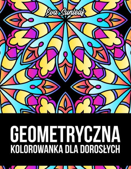 Geometryczna Kolorowanka Dla Doroslych