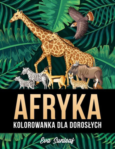 Afryka Kolorowanka Dla Doroslych